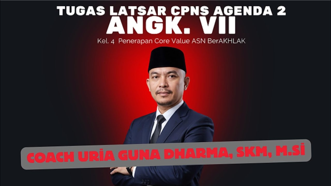 Tugas Latsar CPNS Agenda 2-Ang.VII-Klp 4- Penerapan Core Values ASN BerAKHLAK di Unit Kerja Instansi