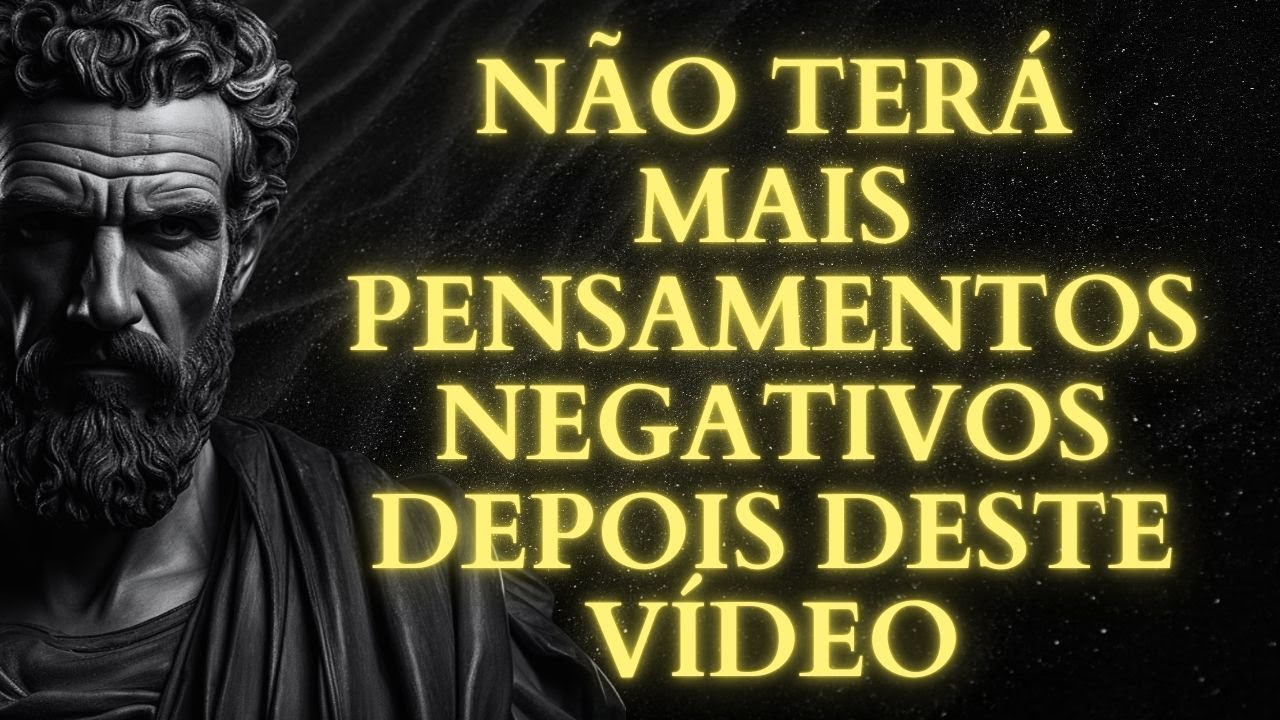 ELIMINE seu PENSAMENTO NEGATIVO e RENOVE SUA MENTE | 15 LI&Ccedil;&Otilde;ES DE ESTOICISMO