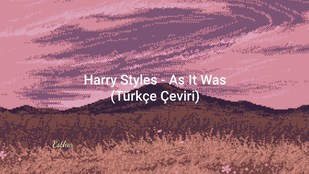 Harry Styles - As It Was (Türkçe Çeviri)
