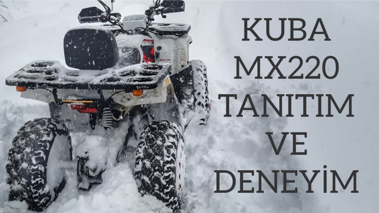 ATV TANITIMI ve ARAZİ PERFORMANSI | KUBA MX220 | KAR SÜRÜŞÜ | YOKUŞ İNİŞİ ve ÇIKIŞI | OFF ROAD