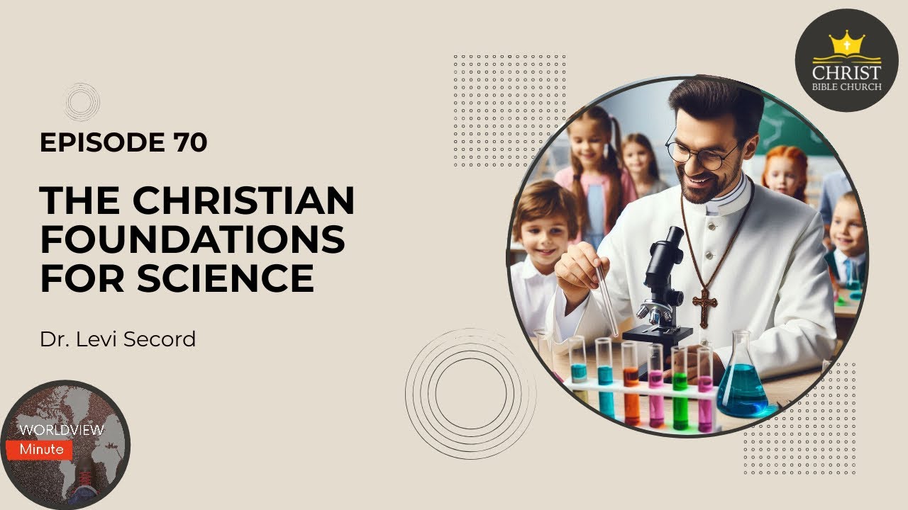The Christian Foundations of Science