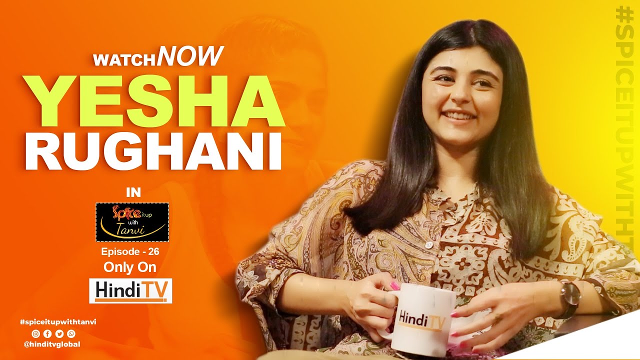 Actress Yesha Rughani shares her career's spiciest experiences and also about her love life