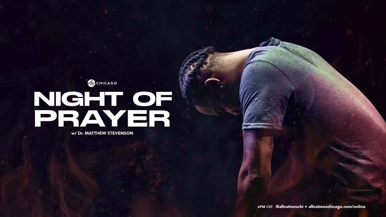 A Night of Prayer | Dr. Matthew Stevenson
