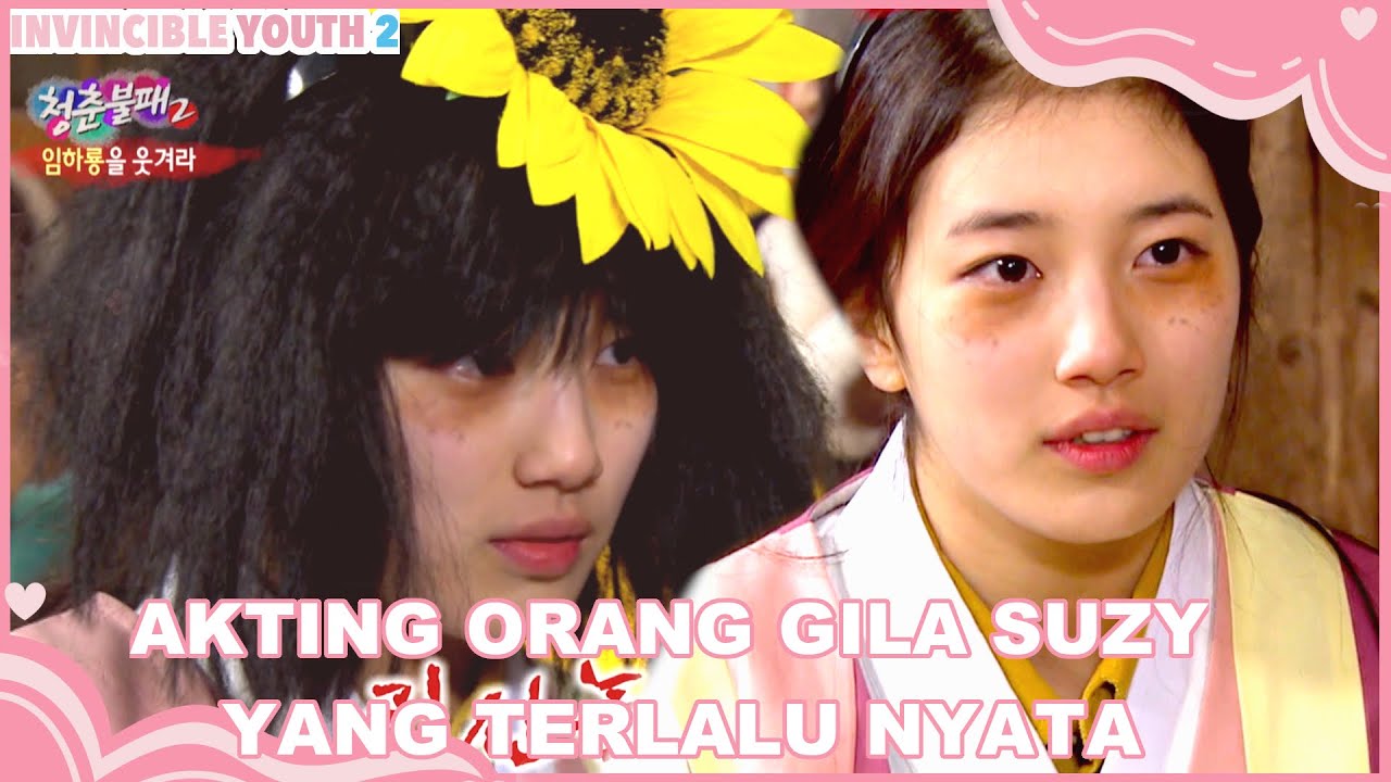 Akting Orang Gila Suzy yang Nyata |Invincible Youth 2|SUB INDO/ENG|120114 Siaran KBS WORLD TV|