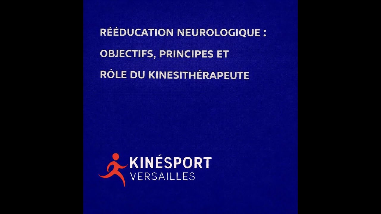 Rééducation neurologique   objectifs, principes et rôle du kinésithérapeute kinesport versailles