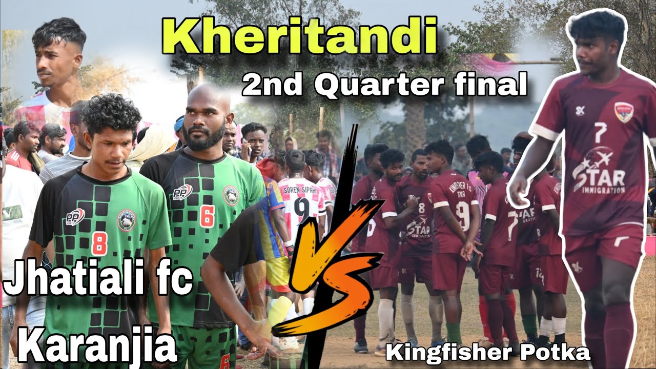 Khejuritandi ⚽ 2nd Quarter final || Kingfisher Potka 🆚 Jhatiali fc Karanjia