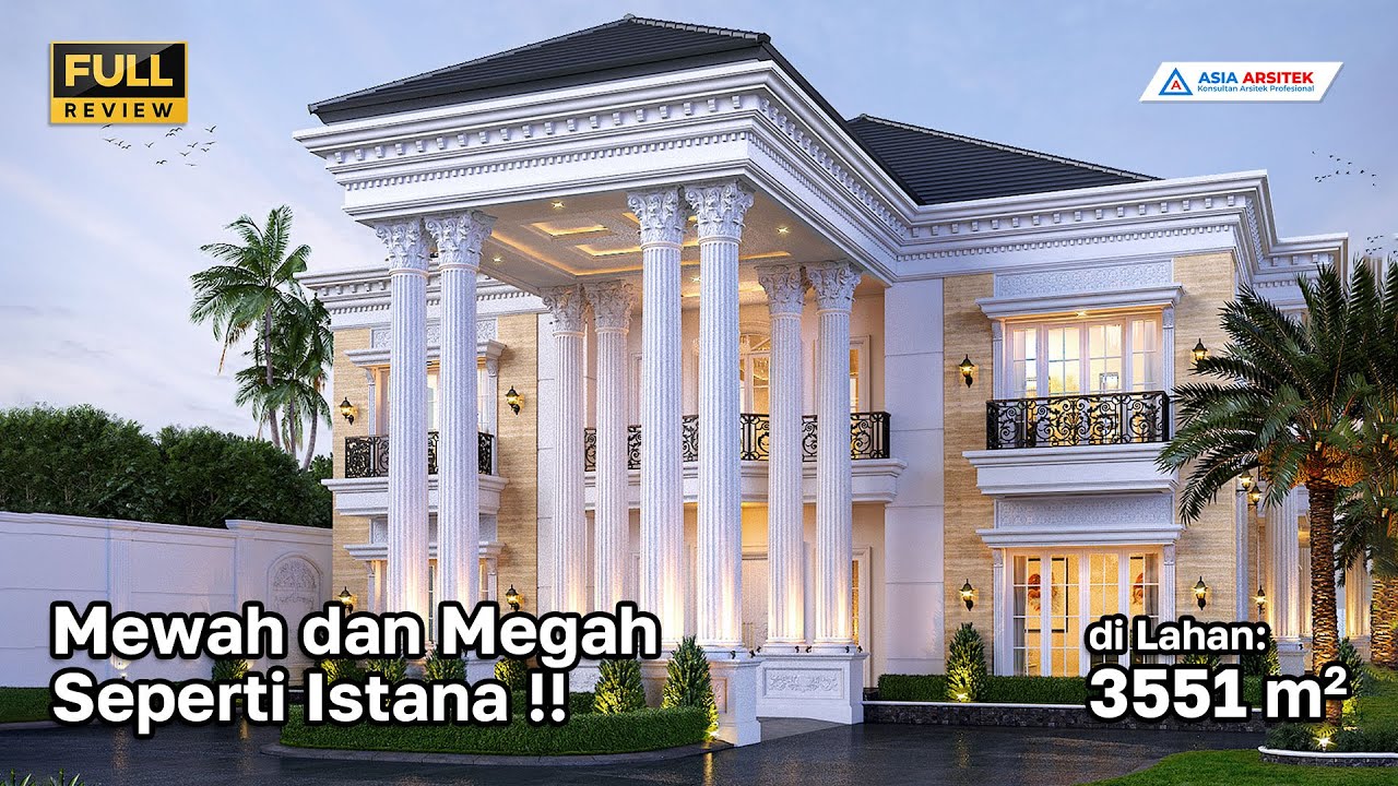 WOWW DESAIN RUMAH MEWAH KLASIK 2 LANTAI DI LAHAN 3551 M²