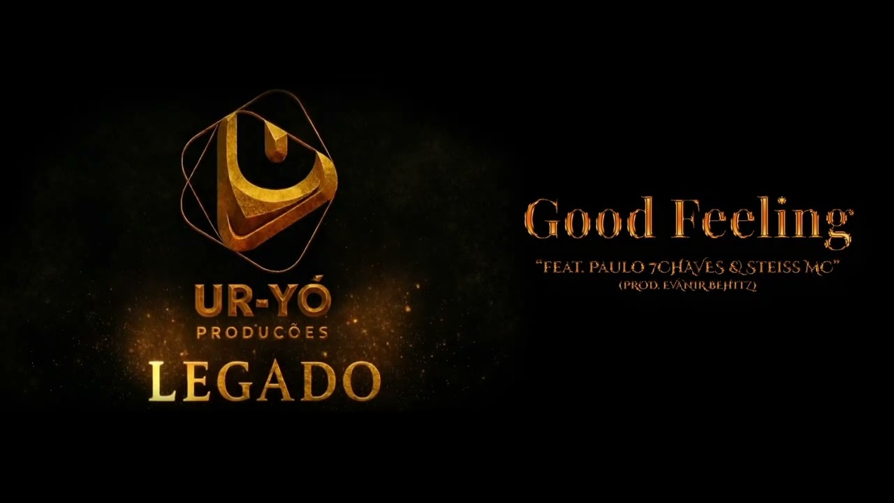 UR-YÓ Produções — Good Feeling (feat. Paulo 7CHAVES & Steiss MC) | Visualizer Oficial 2025
