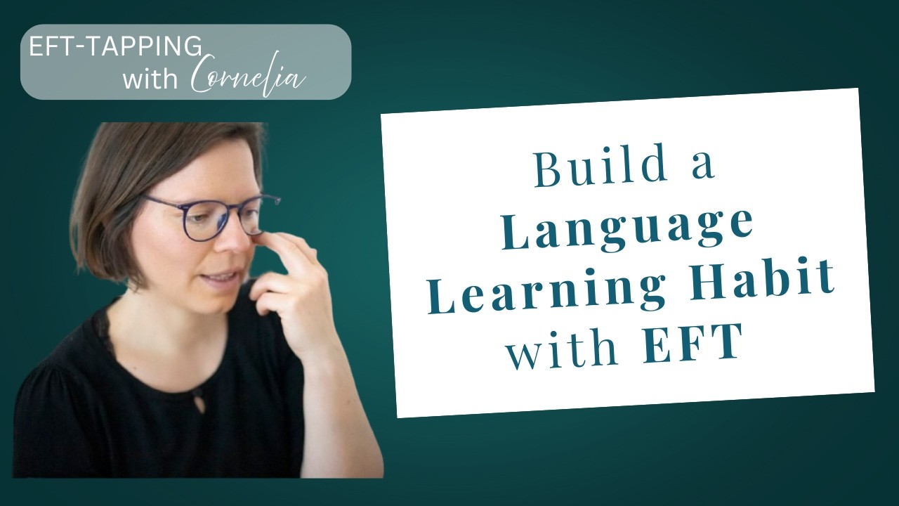 Build a Language Learning Habit with EFT Tapping (Tap Along)