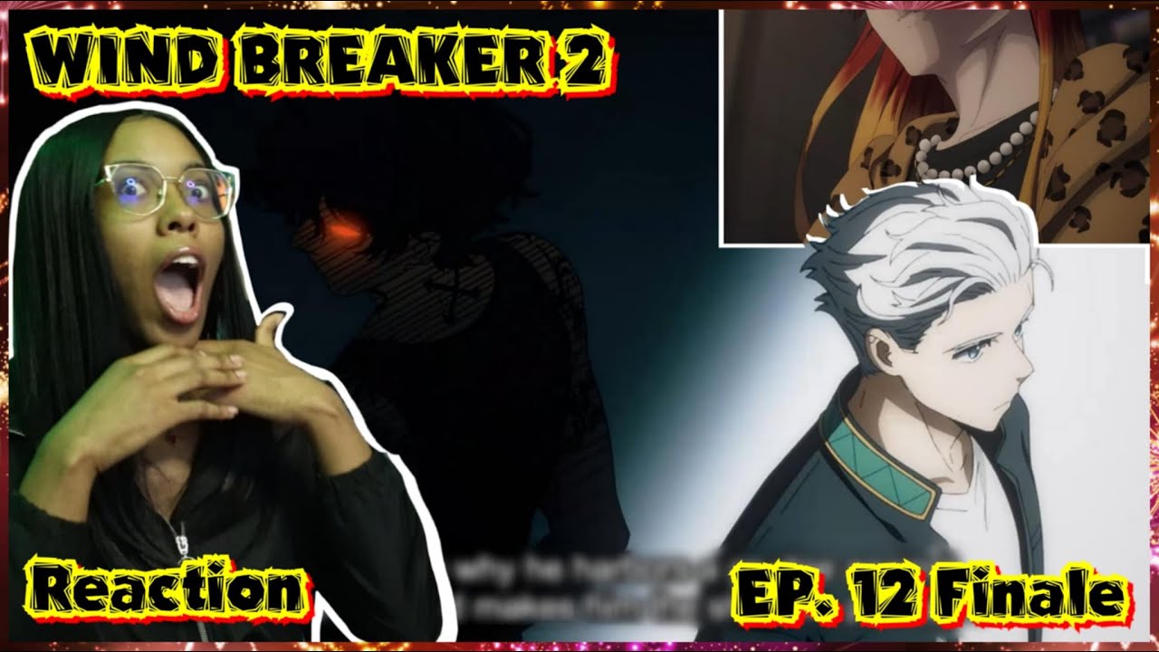 The Shadow of Furin | AYOO?? 👀 | WIND BREAKER Season 2 Episode 12 Reaction | FINALE | Lalafluffbunny