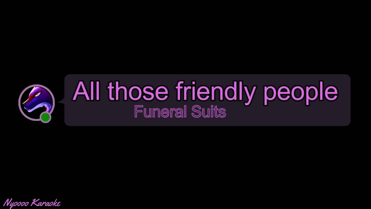 Funeral Suits - All those friendly people - KARAOKE