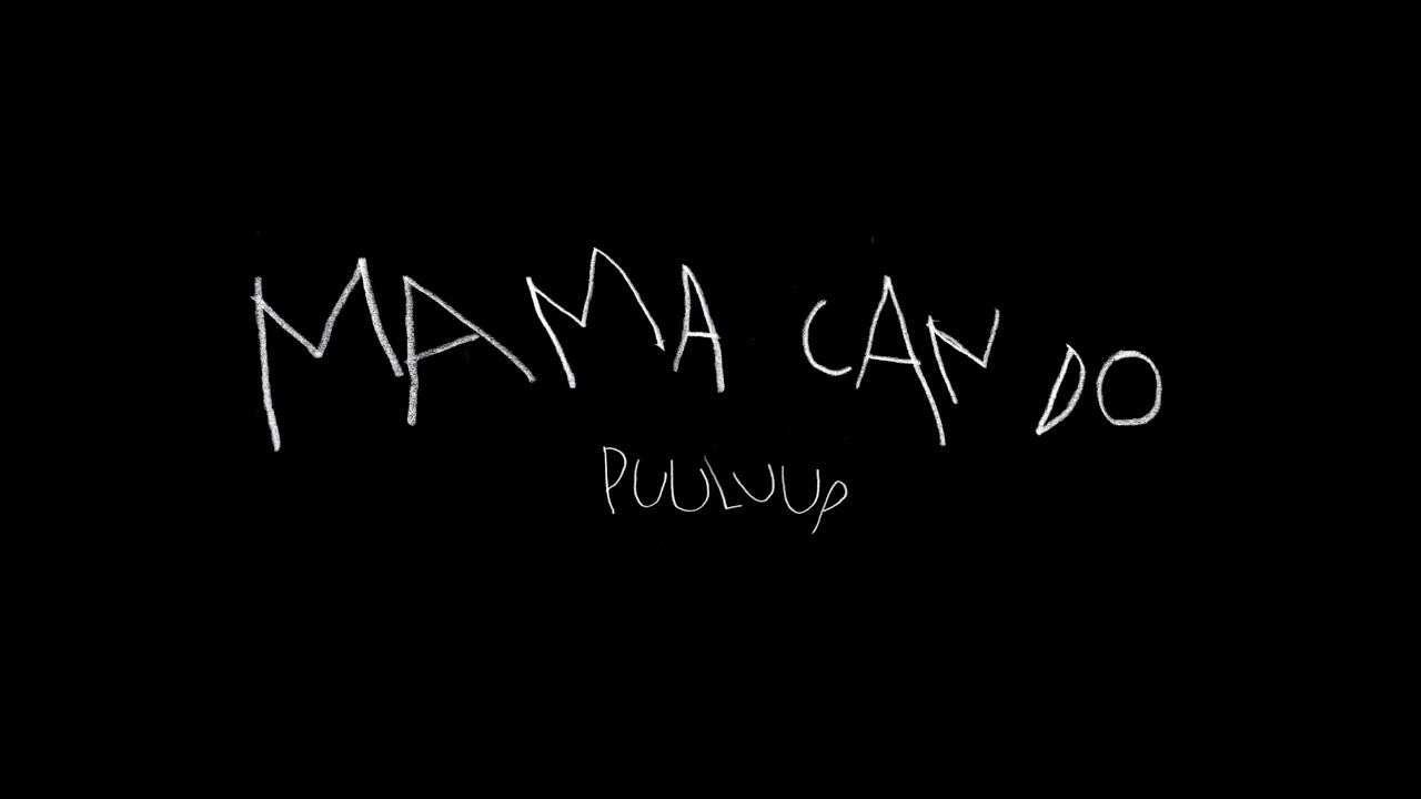 Puuluup - Mama Can Do (official video)