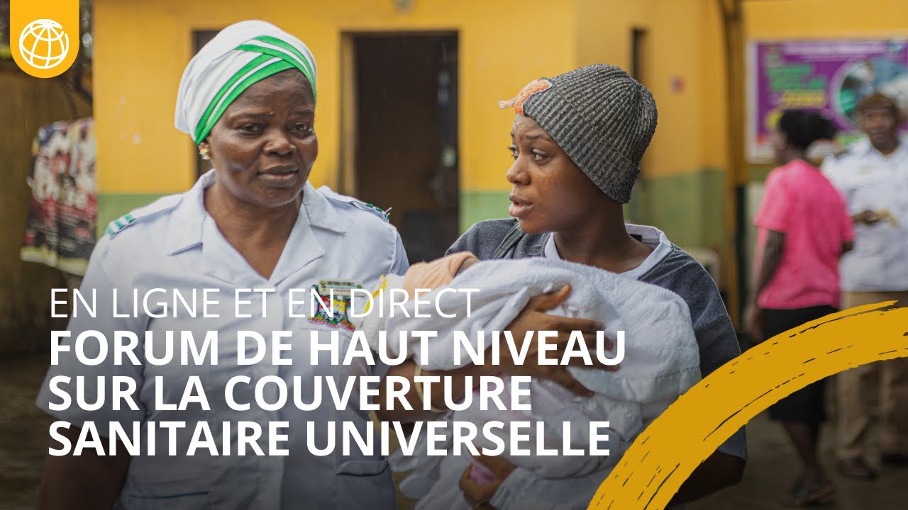 Forum de haut niveau sur la couverture sanitaire universelle #HealthWorks