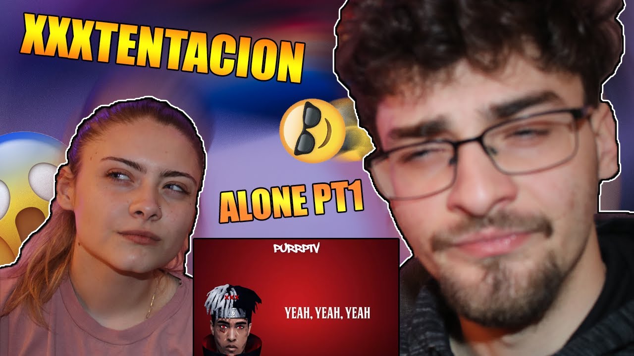 Me and my sister listen to XXXTENTACION - Alone Part 1 (LYRICS) (Reaction)