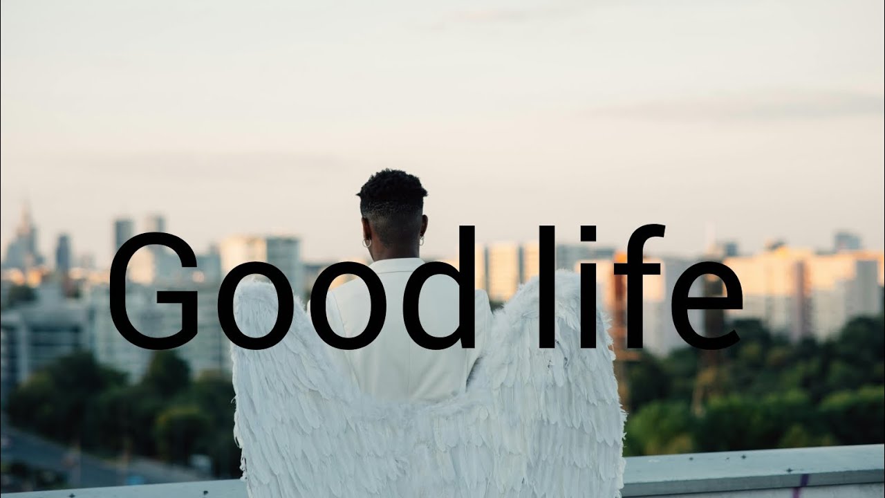 Good life lyrics 