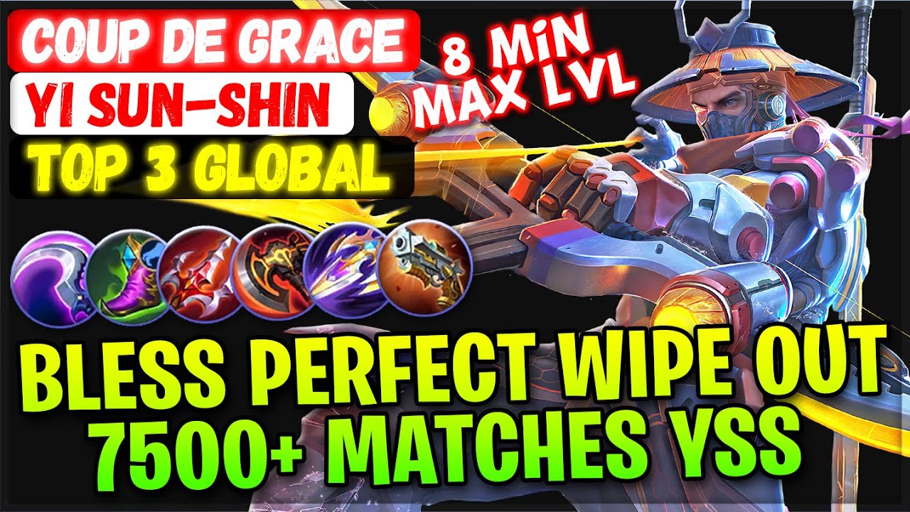 Bless Perfect Wipe Out, 7500+ Matches YSS [ Top 3 Global Yi Sun-shin ] Coup de Grace Mobile Legends