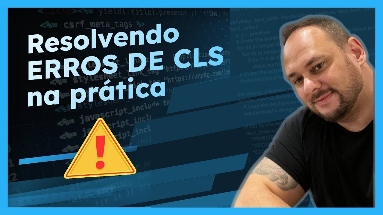 Como resolver erros de CLS e ter uma boa pontuação no Core Web Vitals