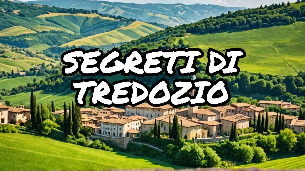TESORI NASCOSTI: TREDOZIO E I SUOI SEGRETI
