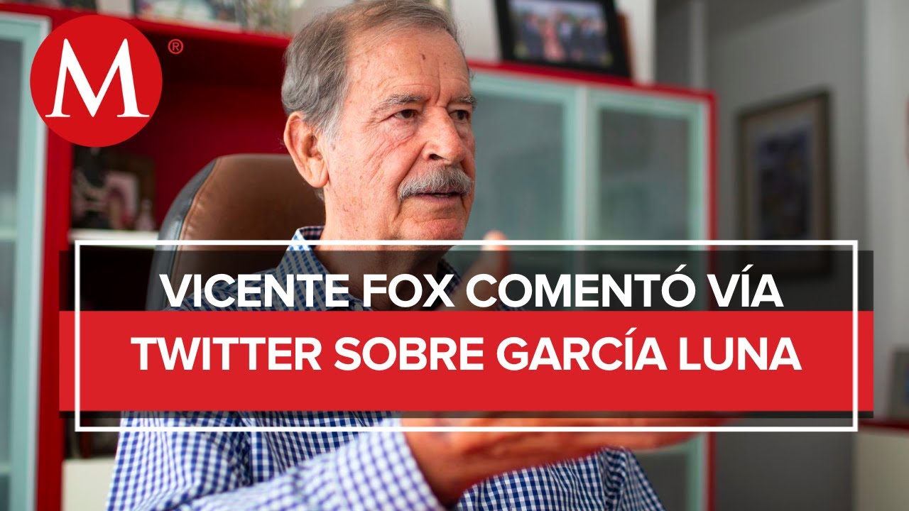 Ex presidente Vicente Fox, reaccion&oacute; al veredicto un&aacute;nime de Genaro Garc&iacute;a Luna