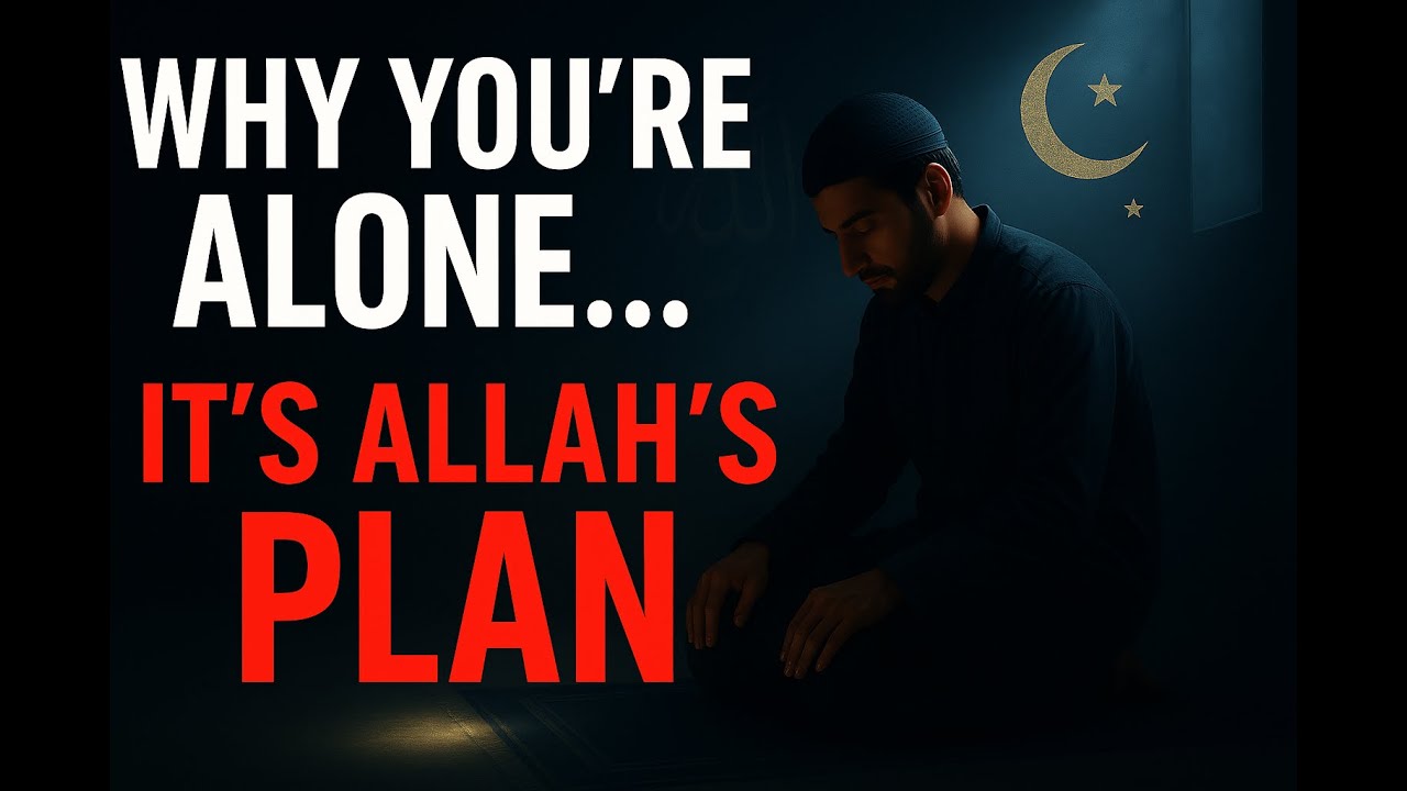 This Is Why Allah Wants You To Be Alone  ISLAM