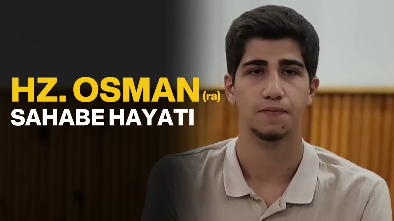 Hz. Osman (ra) - Sahabe Hayatı | Yusuf Gürbüz