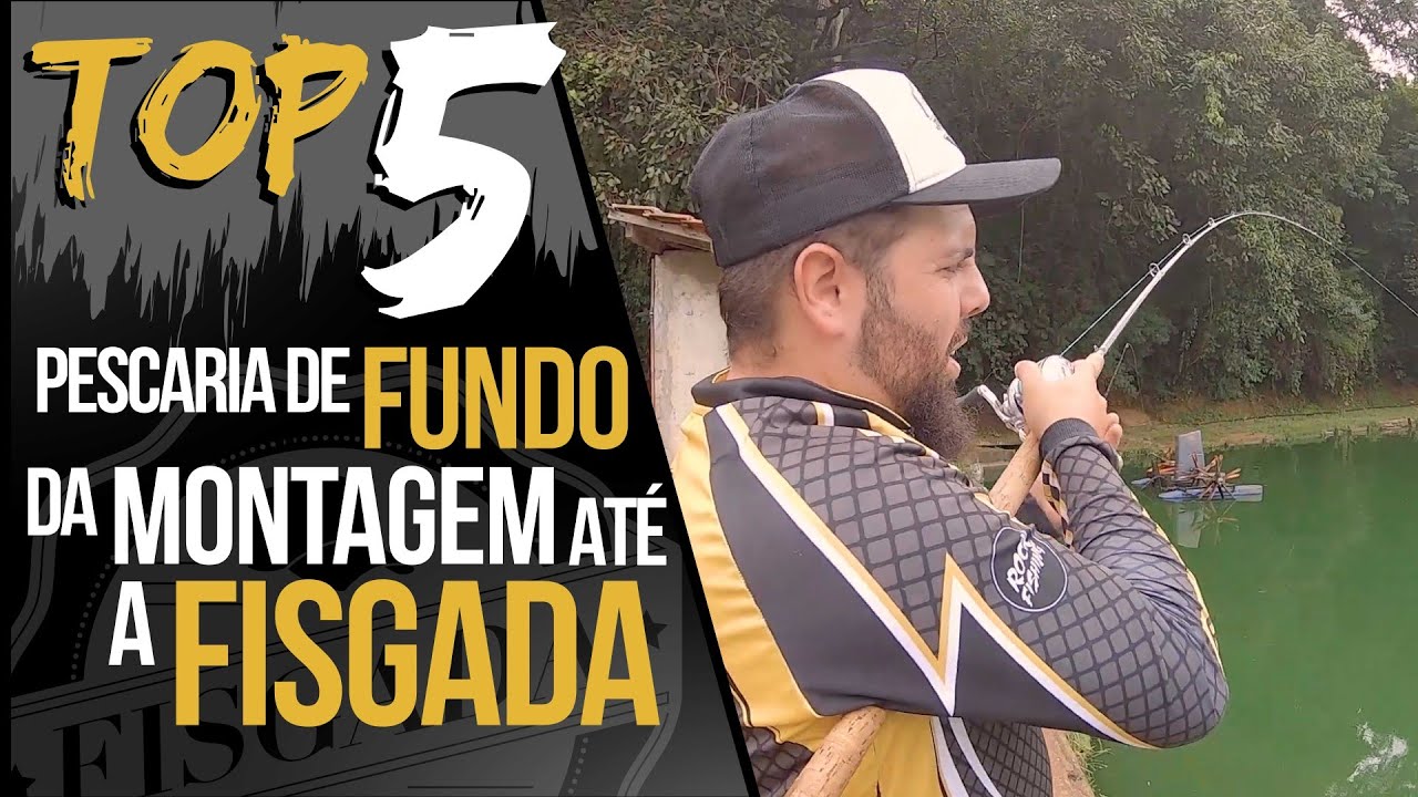 TOP 5 - PASSO A PASSO ATÉ A FISGADA (PESCARIA DE FUNDO)