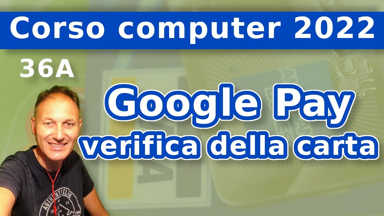 36A  Google Pay: come verificare la postepay | Corso computer 2022 AssMaggiolina Daniele Castelletti