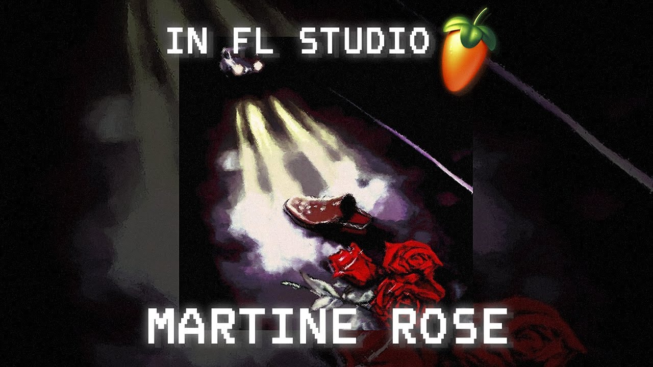 madk1d, greyrock & tewiq - MARTINE ROSE (DJ ZICHA, greyrock & u2me) в FL Studio