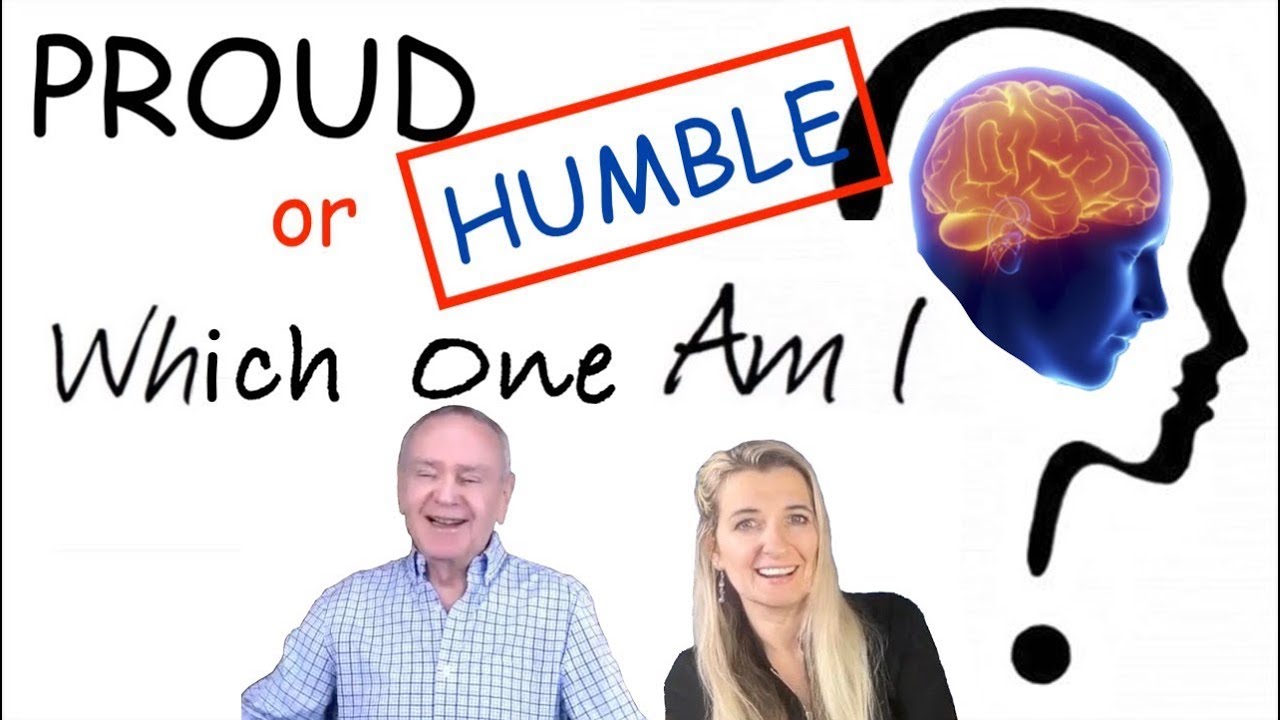 PROUD or HUMBLE, Which One Am I..? - Dr. Jim Richards & Abi Lopez