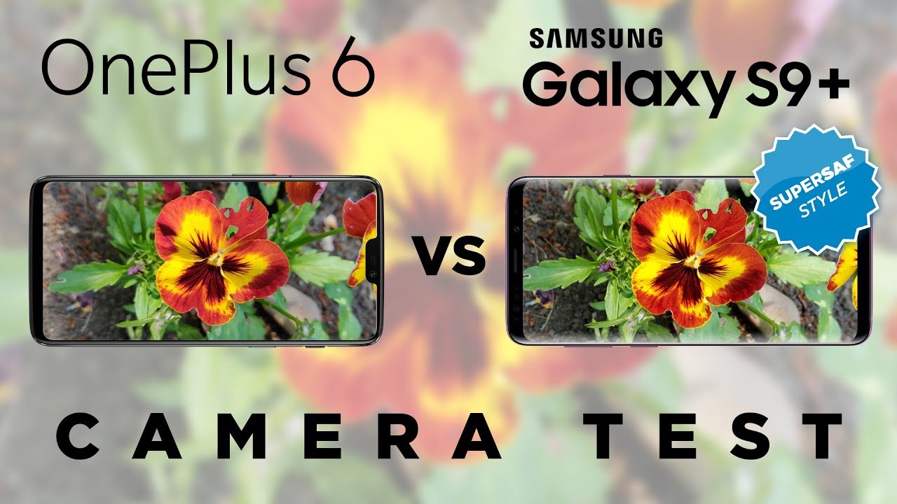 OnePlus 6 vs Samsung Galaxy S9 Plus Camera Test Comparison