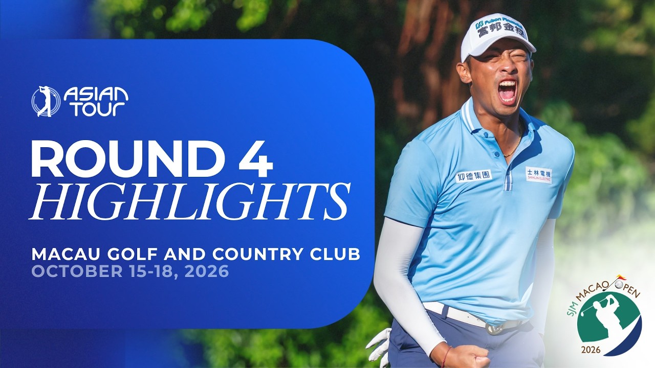 SJM Macao Open | Final Round Highlights | Asian Tour | 2026