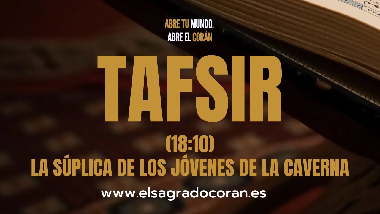 Tafsir 18:10 | La súplica de los jóvenes de la caverna