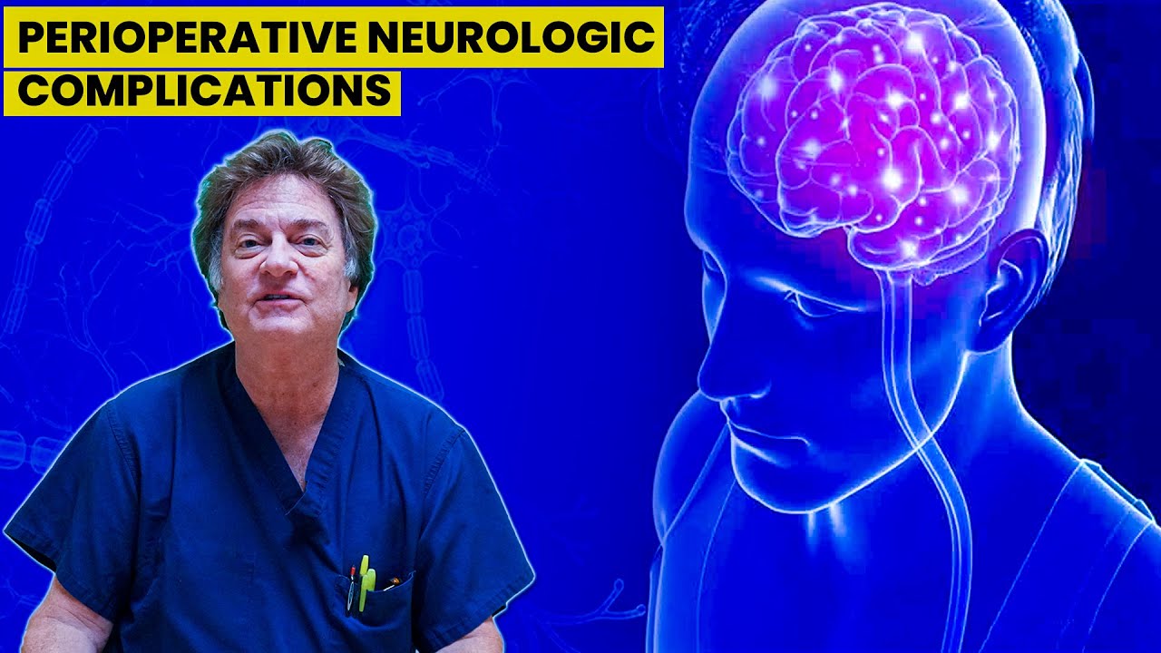 Perioperative Neurologic Complications | Kaplan Surgery