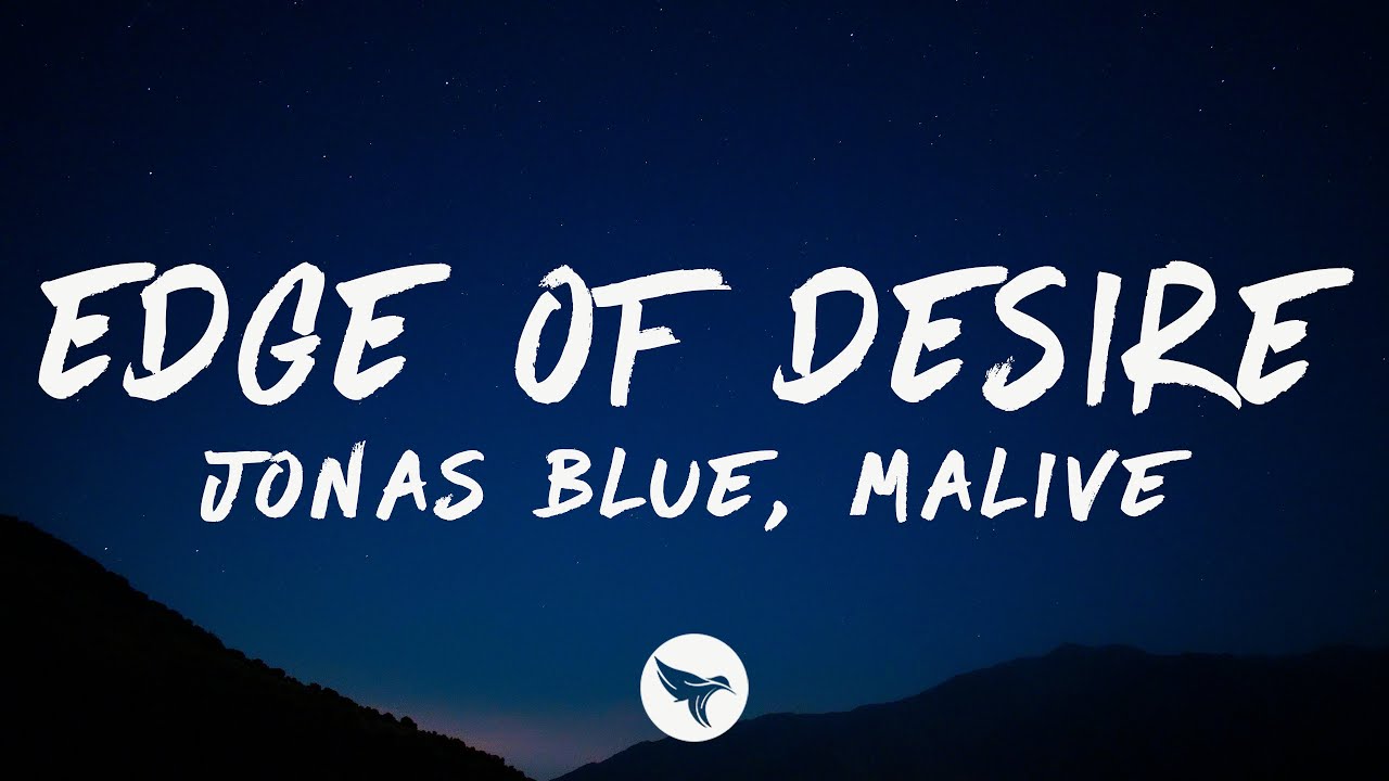 Jonas Blue & Malive - Edge of Desire (Lyrics)