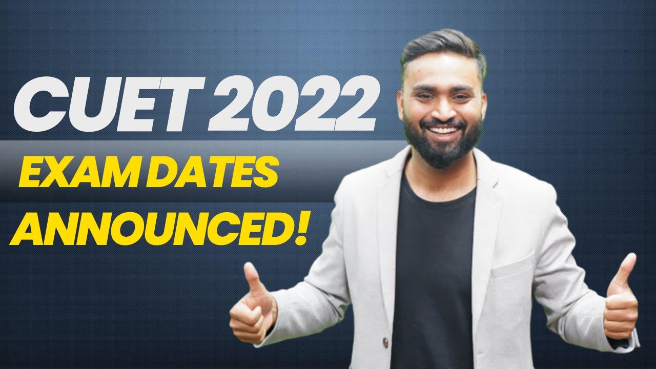 CUET 2022 Exam Dates OUT!!