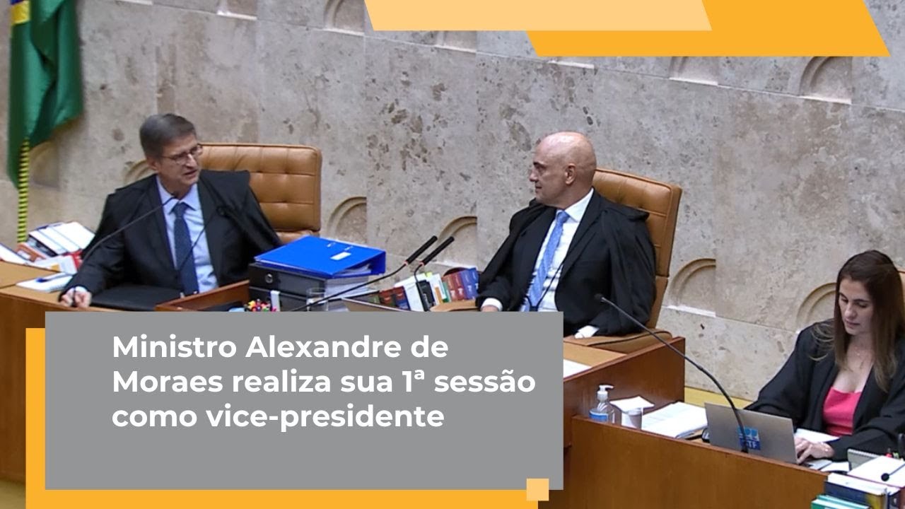 📺 JJ – Ministro Alexandre de Moraes preside sua primeira sessão como vice-presidente do STF