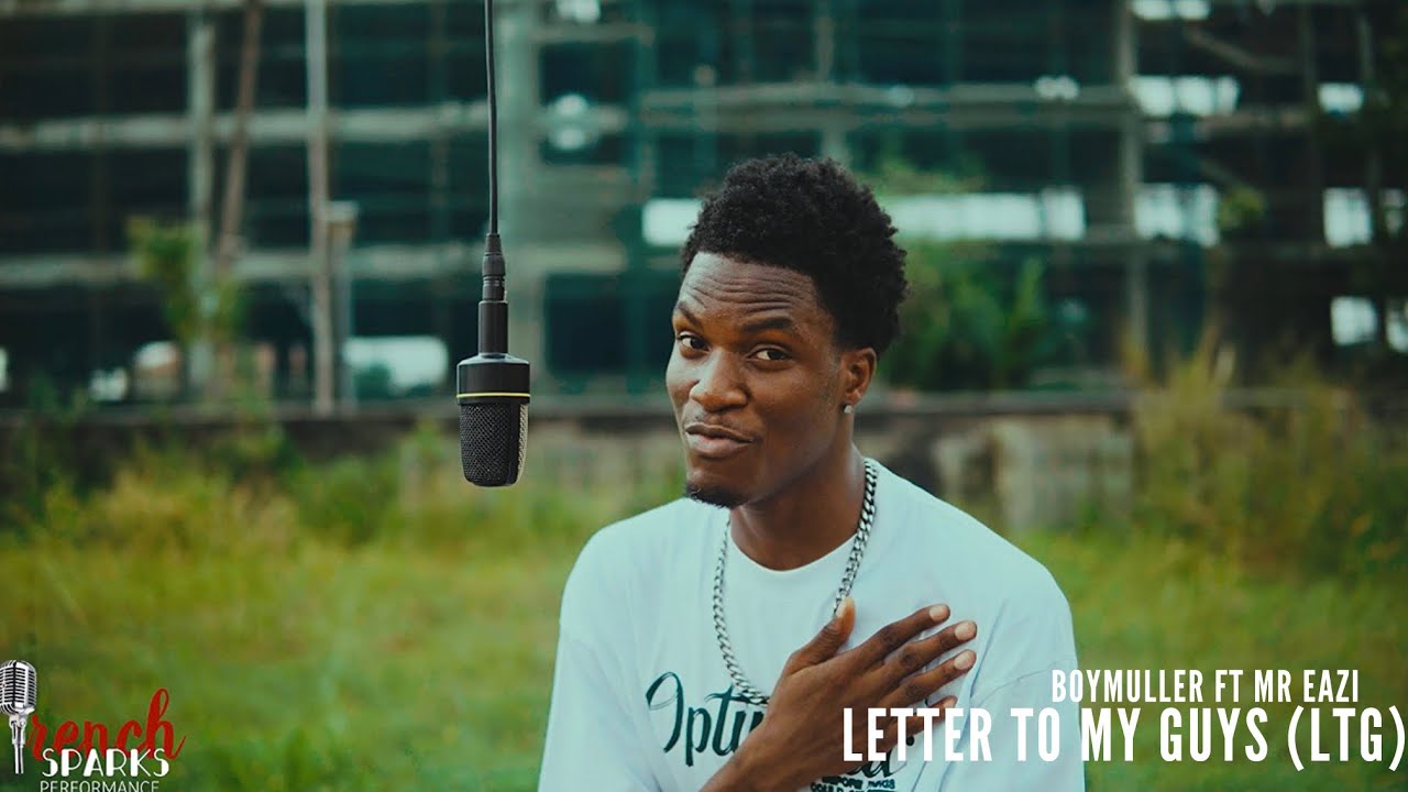 Boymuller- Letter to my guys(LTG) ft Mr eazi | TRENCHSPARKS PERFORMANCE 🎙️