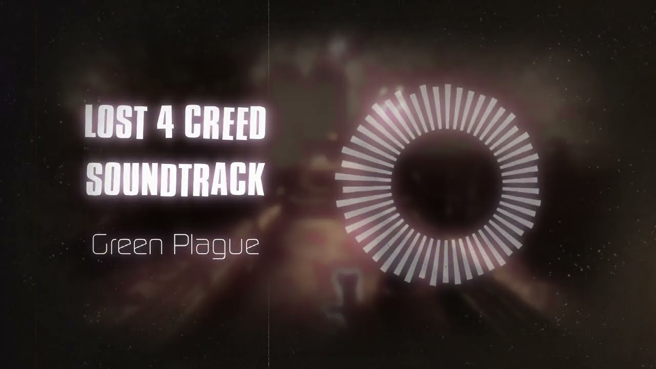 LOST 4 CREED (SOUNDTRACK) - Green Plague