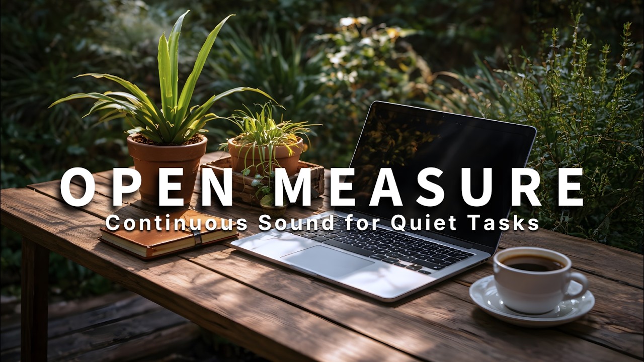 Open Measure – Continuous  Sound for Quiet Tasks
