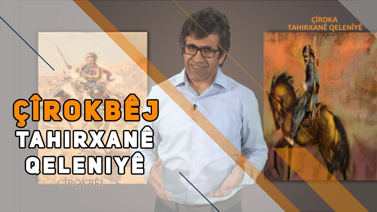 ÇÎROKBÊJ - TAHIRXANÊ QELENÎYÊ