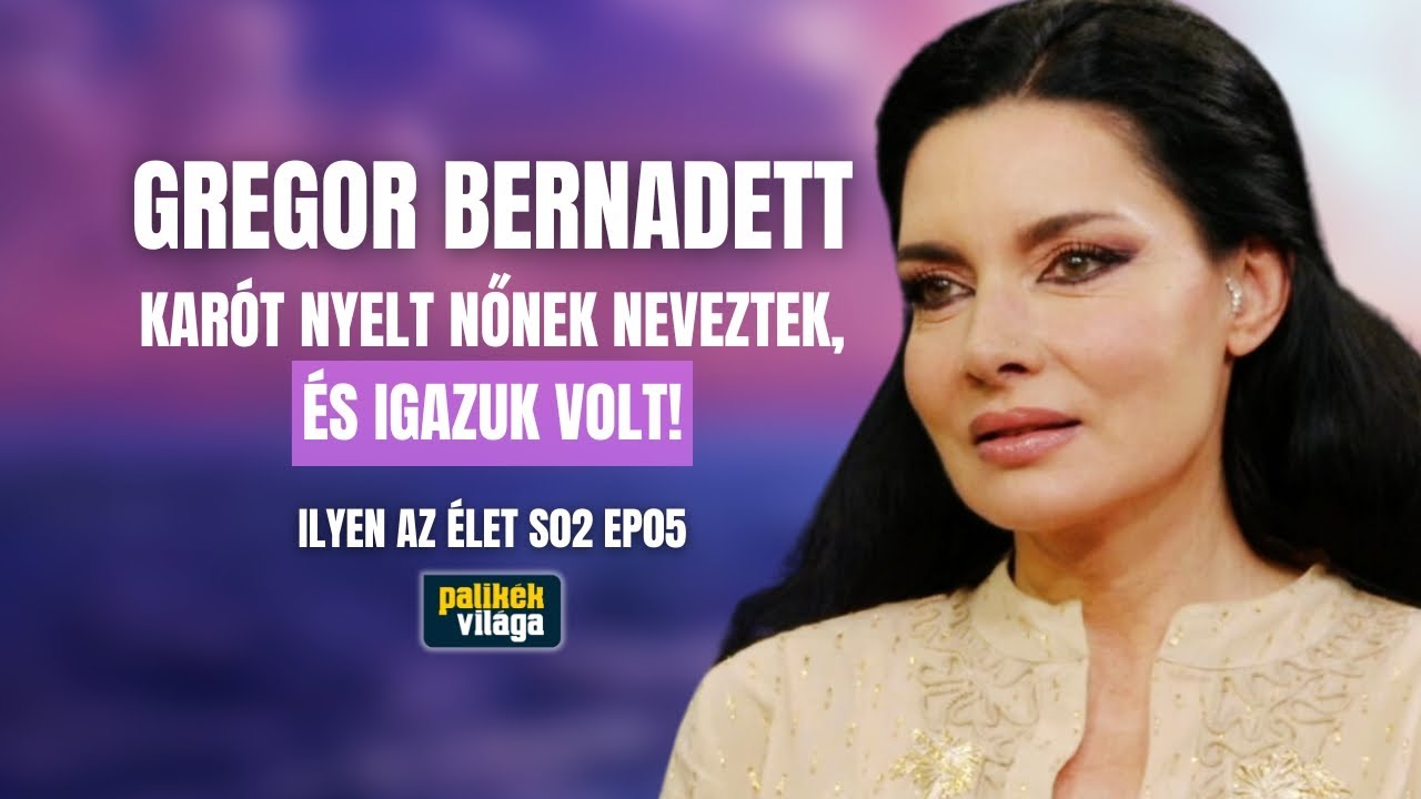 GREGOR BERNADETT: KARÓT NYELT NŐNEK NEVEZTEK ÉS IGAZUK VOLT / Ilyen az élet / Palikék Világa