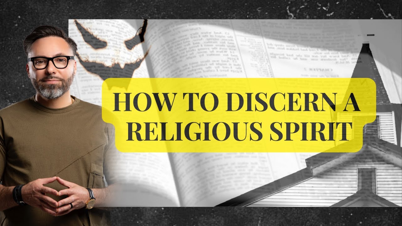 How to Discern a Religious Spirit