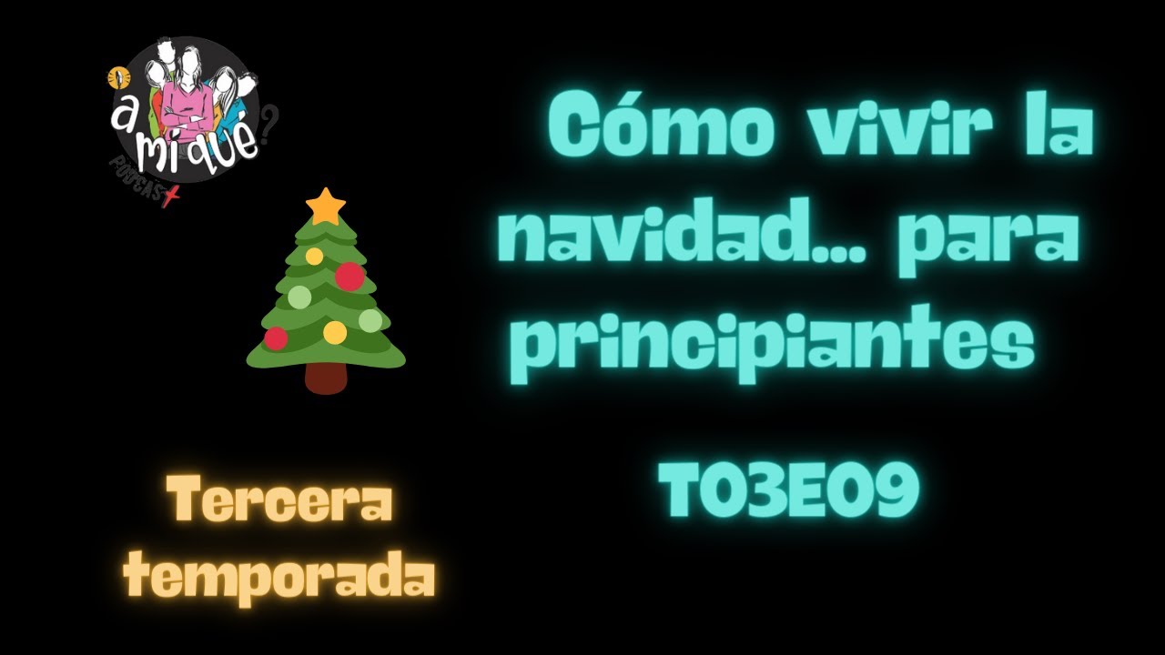 Cómo vivir la navidad... para principiantes (T03E09)