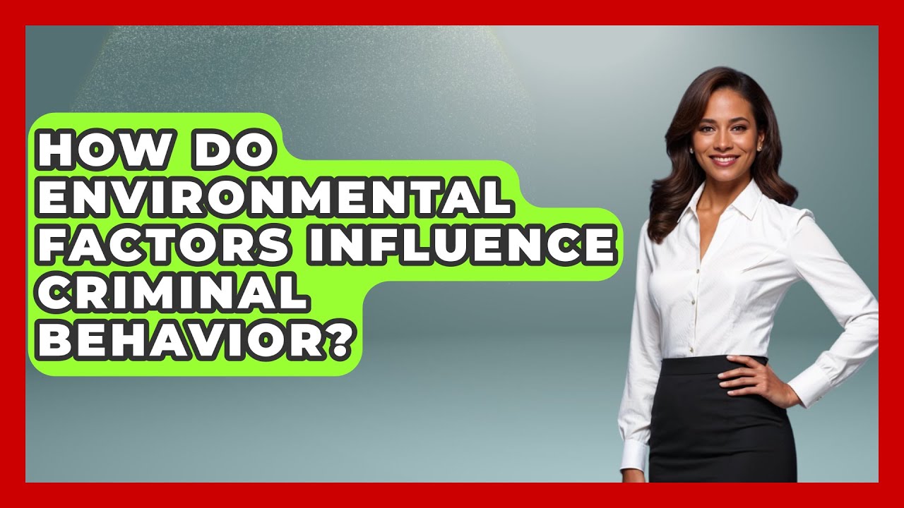 How Do Environmental Factors Influence Criminal Behavior? | True Crime Lovers