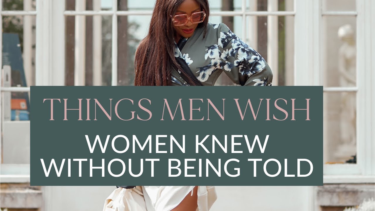 THINGS THAT MEN WISH WOMEN KNEW (#45)