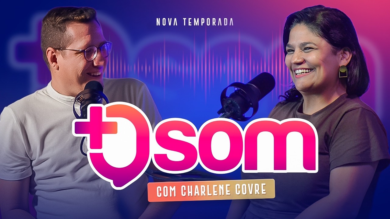 MAIS QUE SOM | COM CHARLENE COVRE #57