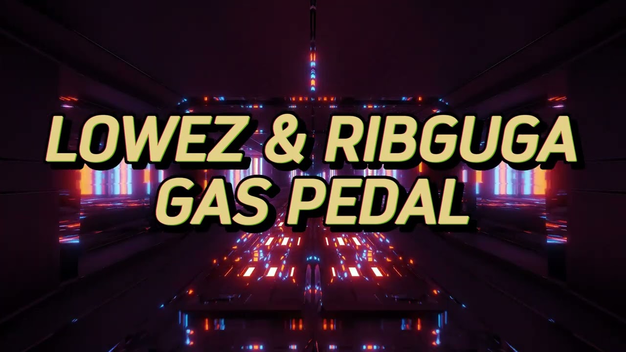 [BASS HOUSE] LOWEZ & RIBGUGA - GAS PEDAL