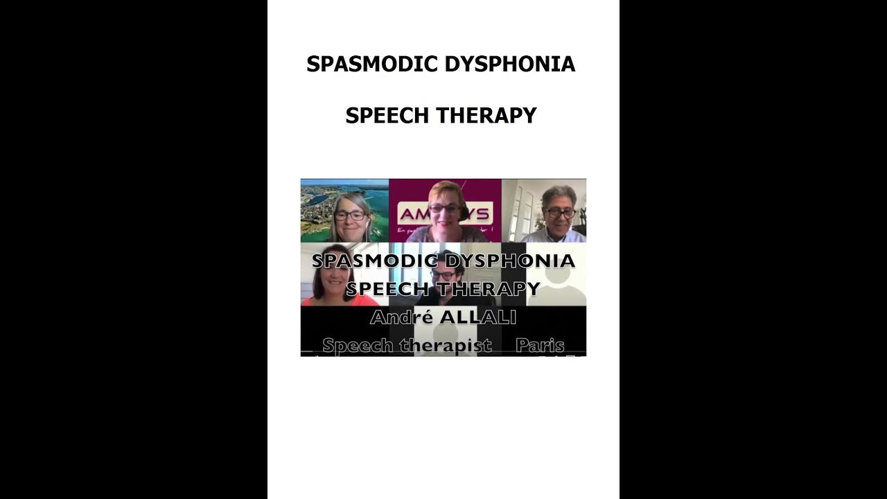 SPASMODIC DYSPHONIA  Speech therapy André  ALLALI  Web  AMADYS   Dys spasmodique et confinement 2020