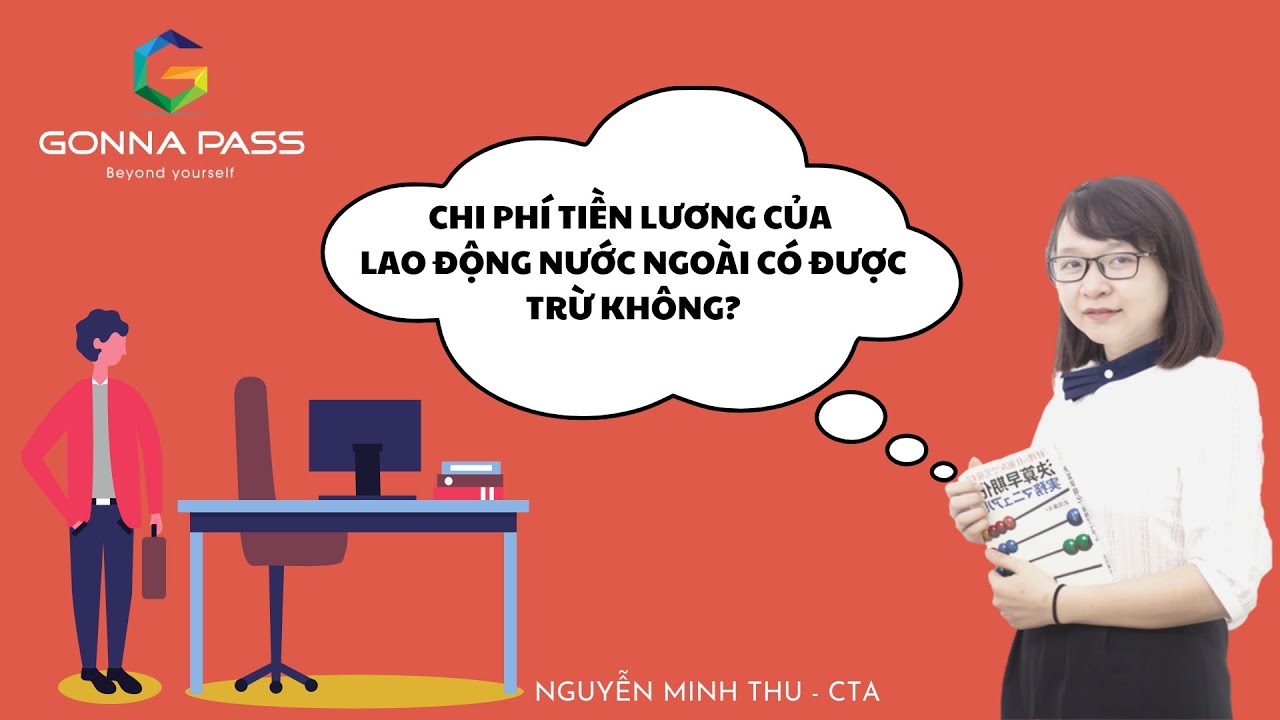 Chi phí tiền lương của lao động nước ngoài có được trừ không? Điều kiện là gì?