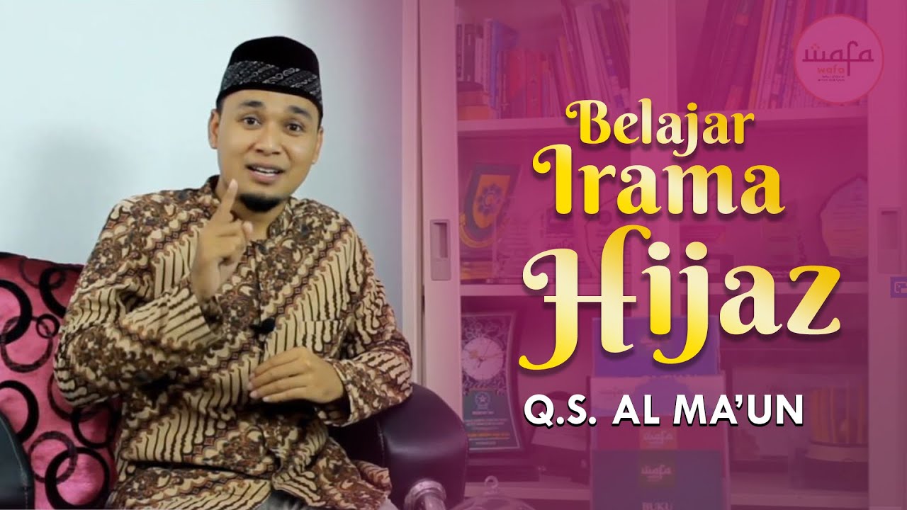 Belajar Irama Hijaz - Q.S Al-Ma'un - Mengaji Mudah & Menyenangkan